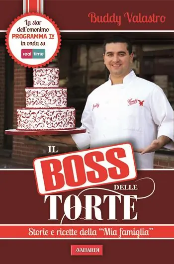 Il boss delle torte. Storie e ricette della «mia famiglia» Subito Disponibile