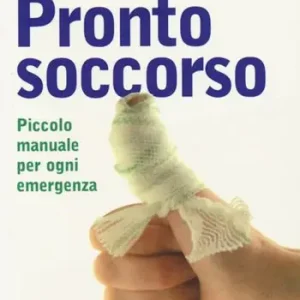 Scelto Dai Clienti Pronto soccorso. Piccolo manuale per ogni emergenza