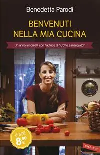 Benvenuti nella mia cucina. 255 ricette facili e di sicura riuscita Occasione