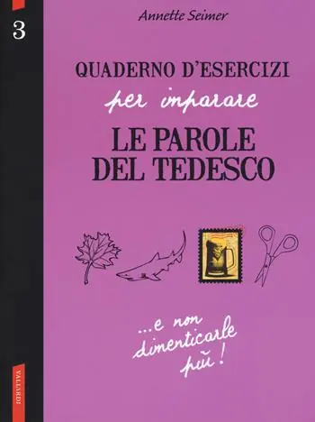 Ultime Pezzi Quaderno d‘esercizi per imparare le parole del tedesco. Vol. 3
