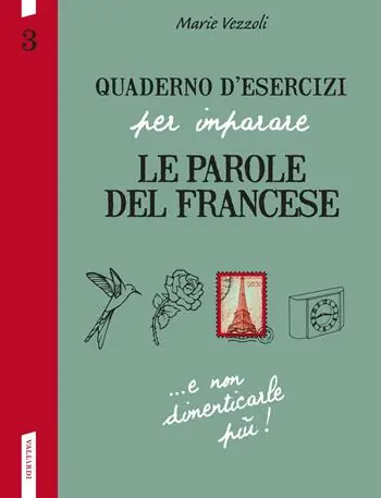 Popolare Quaderno d‘esercizi per imparare le parole del francese. Vol. 3