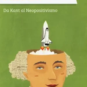 Filosofia. Da Kant al Neopositivismo Compra Adesso