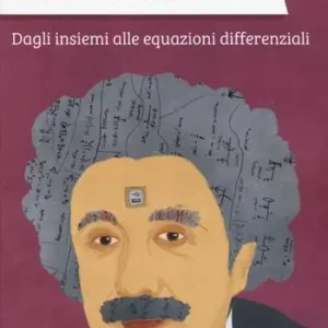 Popolare Matematica. Dagli insiemi alle equazioni differenziali