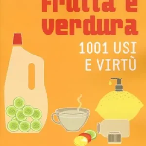 Prezzo Basso Frutta e verdura. 1001 usi e virtù