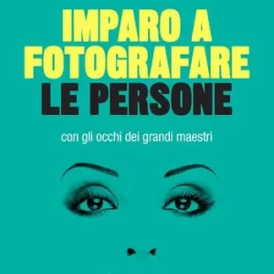 Imparo a fotografare le persone con gli occhi dei grandi maestri Nuovo Arrivo