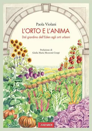 Miglior Prezzo L‘orto e l‘anima. Dal giardino dell‘Eden agli orti urbani