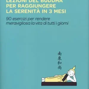 Lezioni del Buddha per raggiungere la serenità in 3 mesi Prezzo Basso