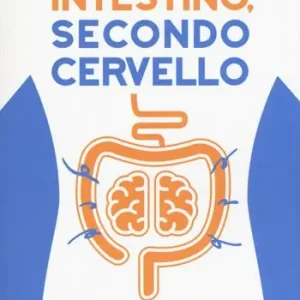 Compra Adesso Intestino, secondo cervello. Le rivoluzionarie scoperte scientifiche sulla microflora intestinale. Con 10 menu studiati da grandi chef e nutrizionisti