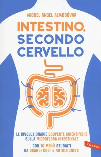 Compra Adesso Intestino, secondo cervello. Le rivoluzionarie scoperte scientifiche sulla microflora intestinale. Con 10 menu studiati da grandi chef e nutrizionisti