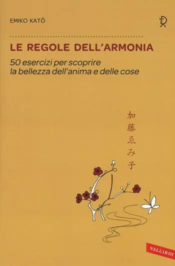 Le regole dell‘armonia. 50 esercizi per scoprire la bellezza dell‘anima e delle cose Must-Have