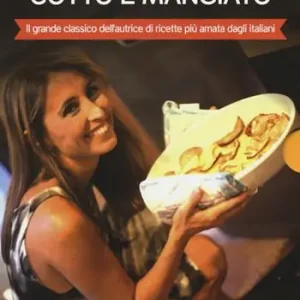 Cotto e mangiato-Benvenuti nella mia cucina Nuova Collezione