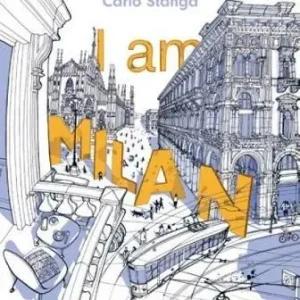 I am Milan. Ediz. a colori Ultimissimo Modello