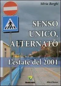 Quantità Limitata Senso unico, alternato. L‘estate del 2001
