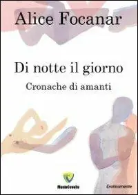Di notte il giorno. Cronache di amanti Di Tendenza