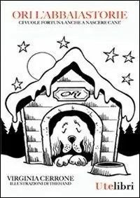 Ori l‘Abbaiastorie. Ci vuole fortuna anche a nascere cani Promozione