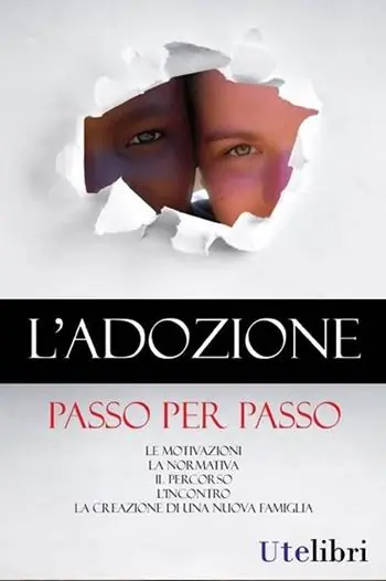 L‘adozione passo per passo. Le motivazioni, la normativa, il percorso, l‘incontro, la creazione di una nuova famiglia Bestseller