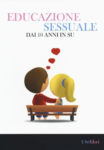 Educazione sessuale dai 10 anni in su. Ediz. illustrata Compra Adesso