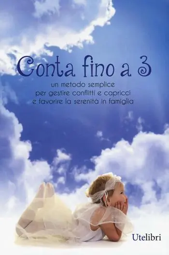 Offerta Speciale Conta fino a 3. Metodo semplice per gestire conflitti e capricci e favorire la serenità in famiglia