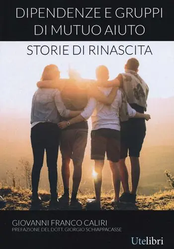 Dipendenze e gruppi di mutuo aiuto storie di rinascita Direttamente Dal Produttore