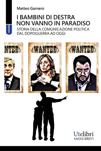 Saldi I bambini di destra non vanno in paradiso. Storia della comunicazione politica dal dopoguerra ad oggi