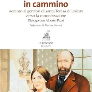 Prezzo Conveniente Uomini e donne in cammino. Accanto ai genitori di santa Teresa di Lisieux verso la canonizzazione