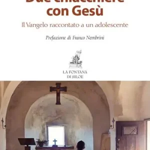 Due chiacchiere con Gesù. Il Vangelo raccontato a un adolescente Super Prezzo