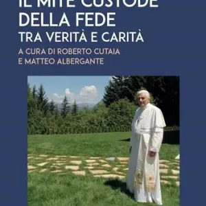 Joseph Ratzinger. Il mite custode della fede. Tra verità e carità Offerta Limitata