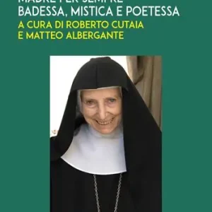 Occasione Anna M. Cànopi. Madre per sempre, badessa, mistica e poetessa