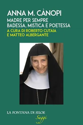 Occasione Anna M. Cànopi. Madre per sempre, badessa, mistica e poetessa