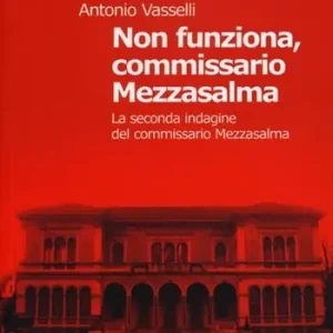 Offerta Limitata Non funziona, commissario Mezzasalma. La seconda indagine del commissario Mezzasalma. Le indagini del commissario Mezzasalma. Vol. 2