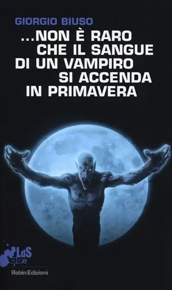 ...Non è raro che il sangue di un vampiro si accenda in primavera Offerta Limitata