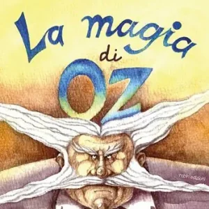 Ultime Pezzi La magia di Oz. Ediz. illustrata