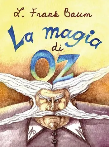 Ultime Pezzi La magia di Oz. Ediz. illustrata