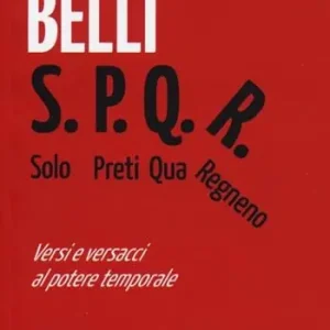 Pagamento Sicuro S.P.Q.R. Solo Preti Qua Regnano. Versi e versacci al potere temporale
