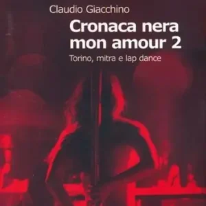 Prezzo Basso Cronaca nera mon amour. Le inchieste di Clara Chevalley. Vol. 2 Torino, mitra e lap dance