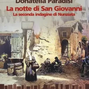 La notte di San Giovanni. La seconda indagine di Nunziata Pagamento Sicuro