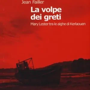 Vendita Finale La volpe dei greti. Mary Lester tra le alghe di Kerlaouen. Le inchieste di Mary Lester