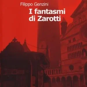 I fantasmi di Zarotti. La settima indagine di Zarotti Vendita Finale