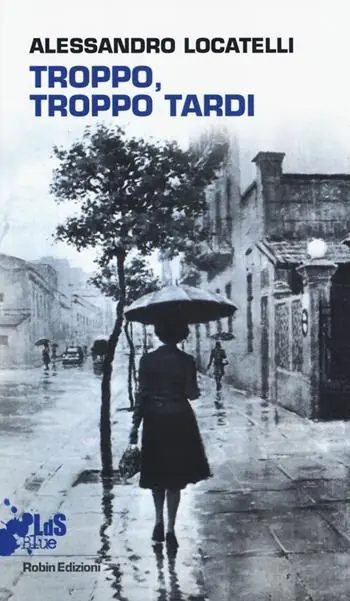Solo Oggi Troppo, troppo tardi