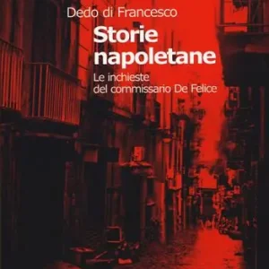 Miglior Prezzo Storie napoletane. Le inchieste del commissario De Felice