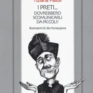 I preti... dovrebbero scomunicarli da piccoli! Super Prezzo
