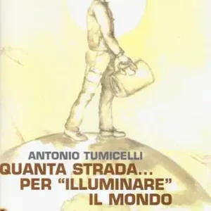 Quanta strada... per «illuminare» il mondo. Storia di un villafranchese che gira il mondo Consegna Rapida