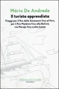 Il turista apprendista. Viaggio per il Rio delle Amazzoni fino al Perù, per il Rio Madeira fino alla Bolivia via Marajò fino a dire basta. 1927 Offerta Lampo