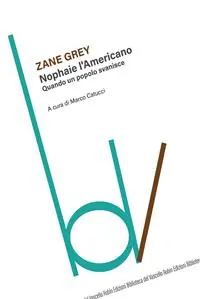 Compra Oggi Stesso Nophaie l‘americano. Quando un popolo svanisce