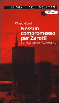 Nessun compromesso per Zarotti. Tre nuovi casi per il commissario Saldi
