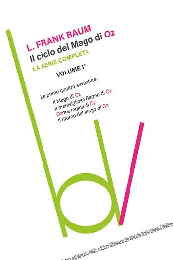 Soddisfatti O Rimborsati Il ciclo del mago di Oz Il mago di Oz-Il meraviglioso regno di Oz-Ozma, regina di Oz-Il ritorno del mago di Oz. Vol. 1