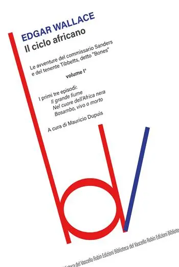 Il ciclo africano. Le avventure del commissario Sanders e del tenente Tibbetts, detto «Bones». Vol. 1 Il grande fiume-Nel cuore dell‘Africa nera-Bosambo, vivo o morto Prezzo Di Fabbrica