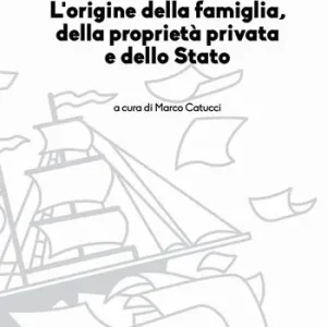 L‘origine della famiglia, della proprietà privata e dello Stato Novità