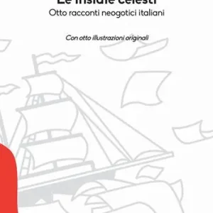 Offerta Limitata Le insidie celesti. Otto racconti neogotici italiani