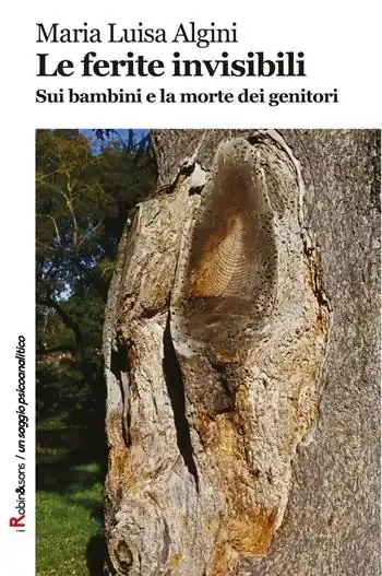 Le ferite invisibili. Sui bambini e la morte dei genitori Scelto Dai Clienti